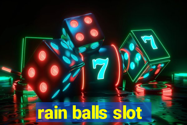 rain balls slot