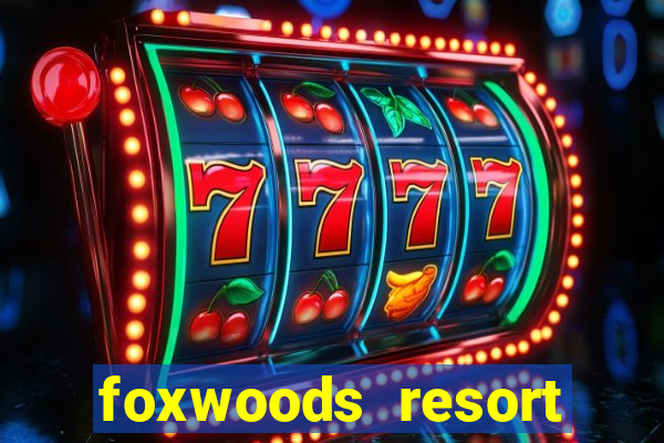 foxwoods resort casino connecticut usa