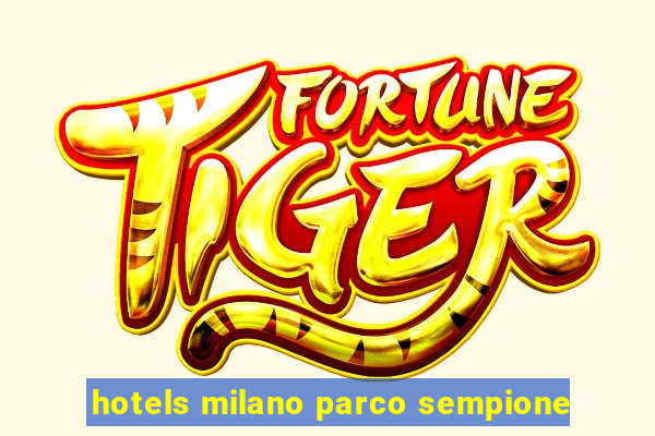 hotels milano parco sempione