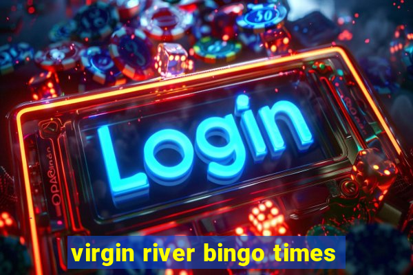 virgin river bingo times