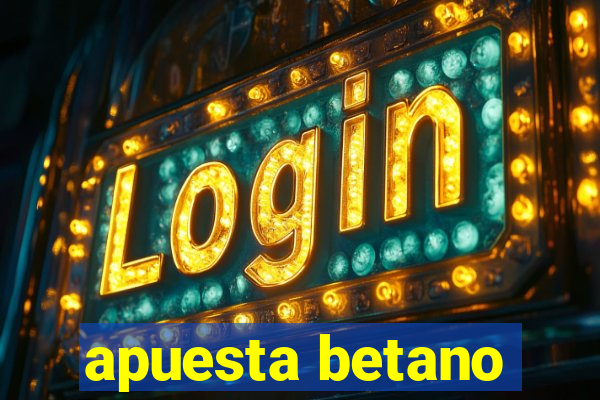 apuesta betano