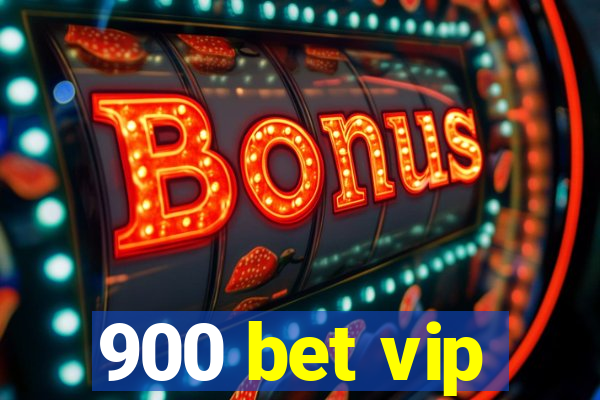 900 bet vip