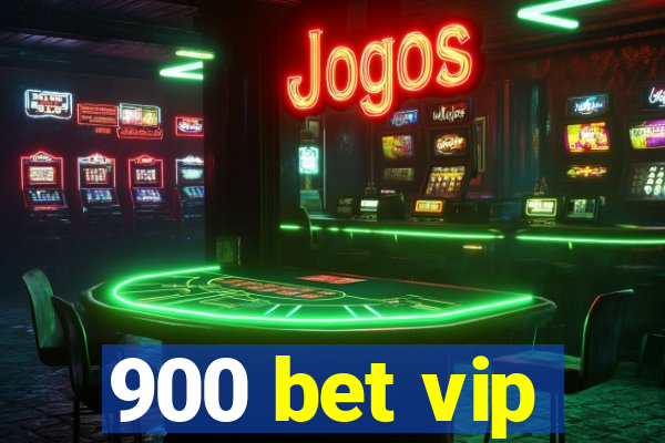 900 bet vip