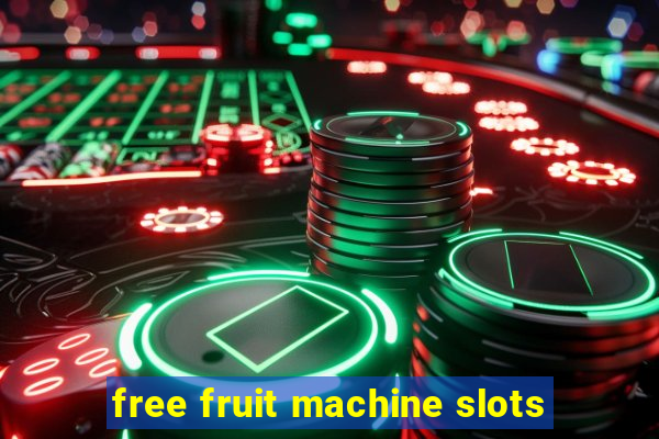 free fruit machine slots