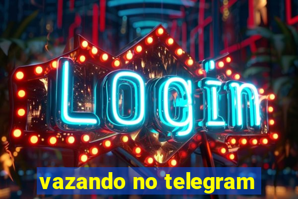 vazando no telegram