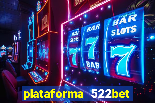 plataforma 522bet 茅 confi谩vel