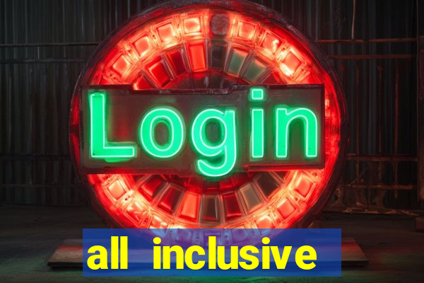 all inclusive resort and casino