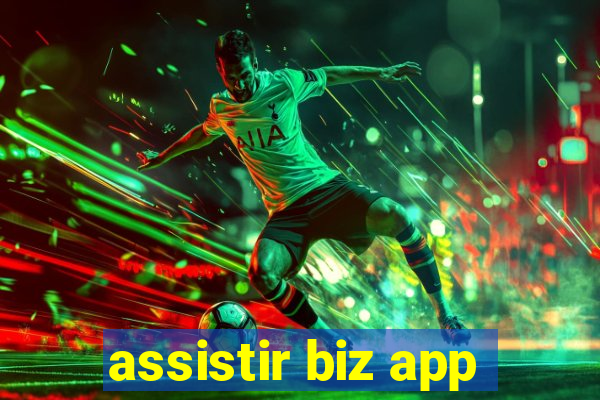 assistir biz app