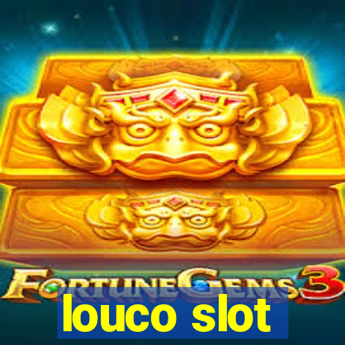 louco slot