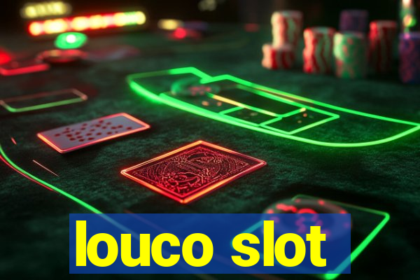 louco slot