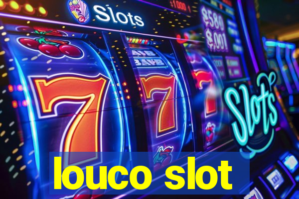 louco slot