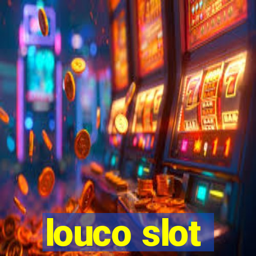 louco slot