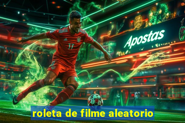 roleta de filme aleatorio