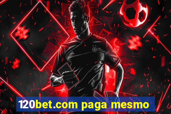 120bet.com paga mesmo