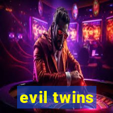 evil twins