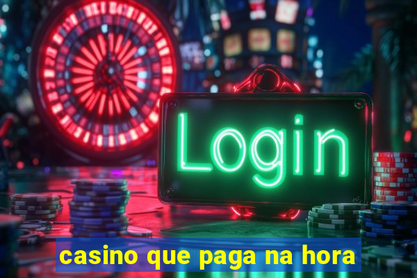 casino que paga na hora