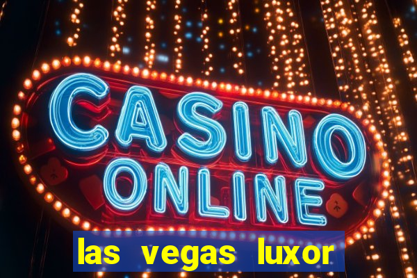 las vegas luxor hotel casino