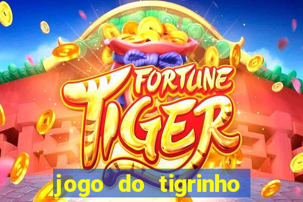 jogo do tigrinho deposito minimo 1 real