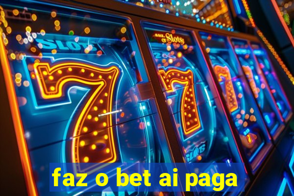 faz o bet ai paga