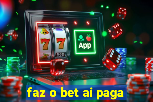 faz o bet ai paga