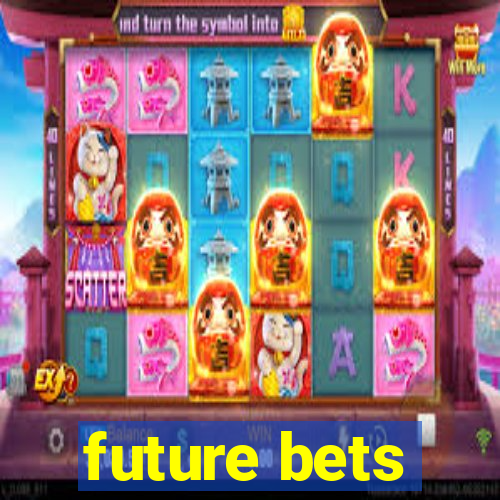 future bets