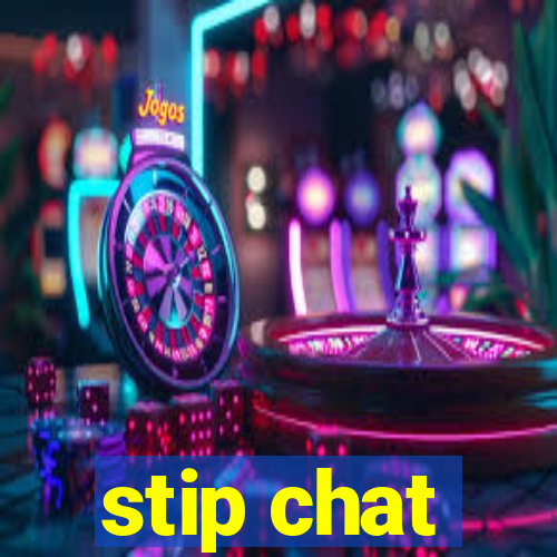 stip chat