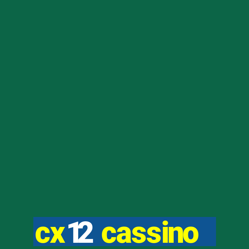 cx12 cassino