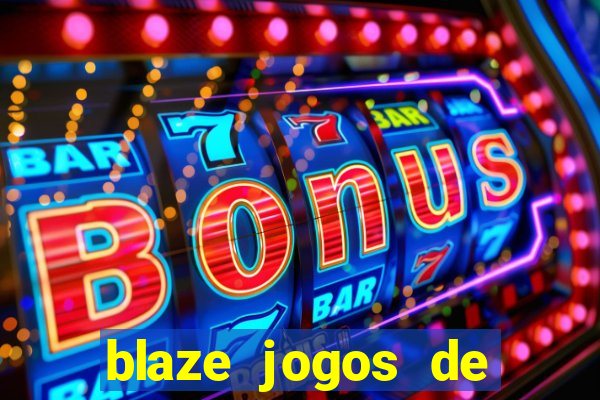 blaze jogos de aposta online