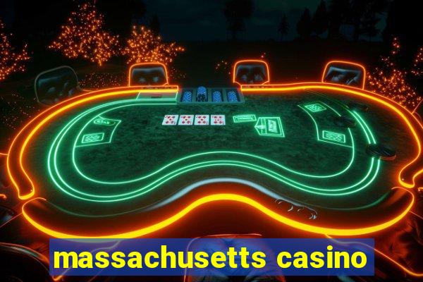 massachusetts casino