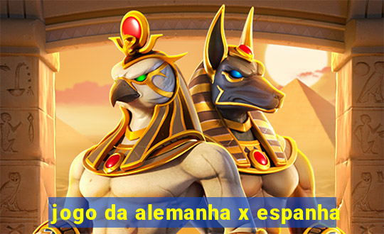 jogo da alemanha x espanha