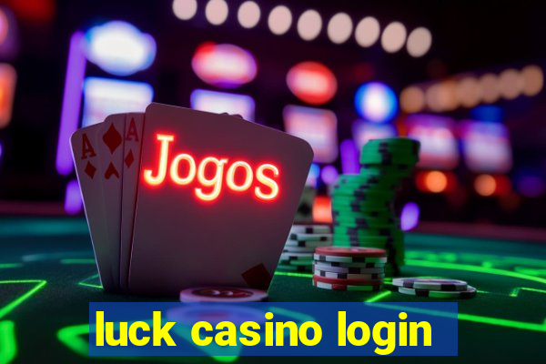 luck casino login