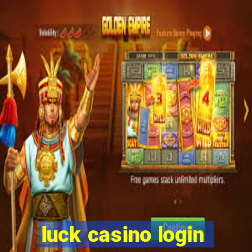 luck casino login