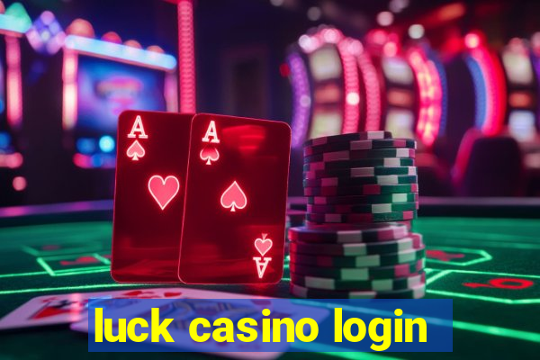 luck casino login