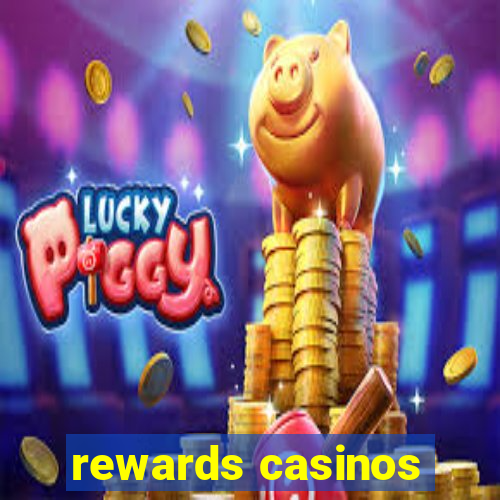 rewards casinos