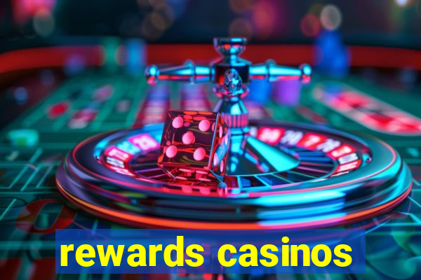 rewards casinos