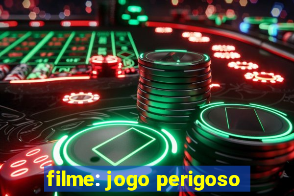 filme: jogo perigoso