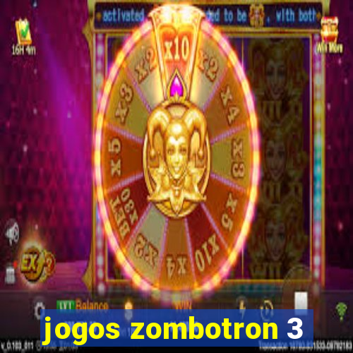 jogos zombotron 3