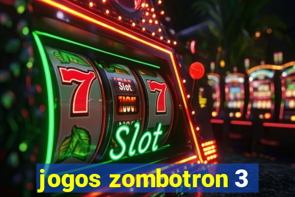 jogos zombotron 3