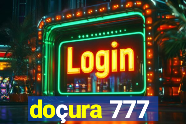 doçura 777