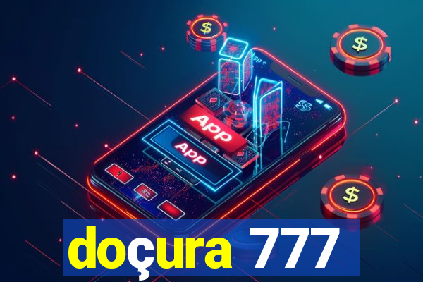 doçura 777