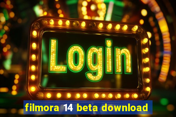 filmora 14 beta download