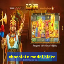 chocolate model blaze