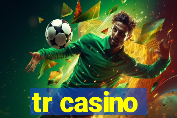 tr casino