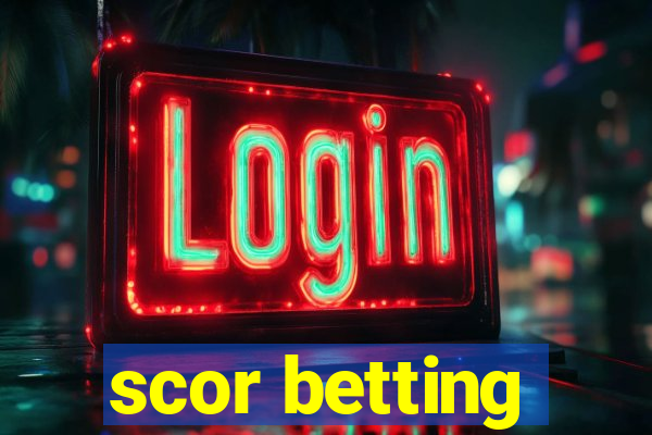 scor betting