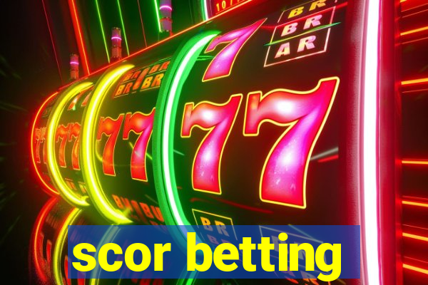 scor betting