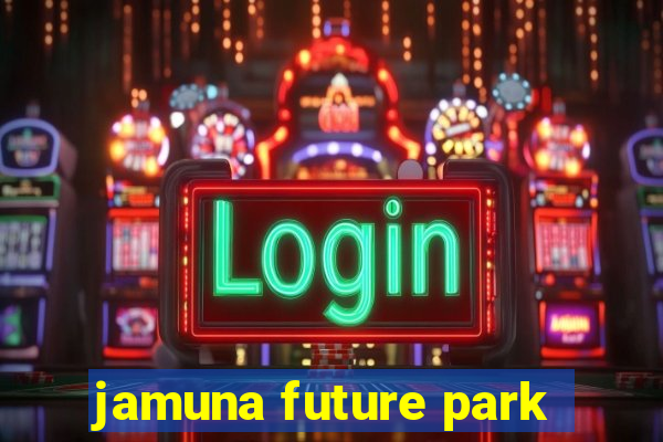 jamuna future park