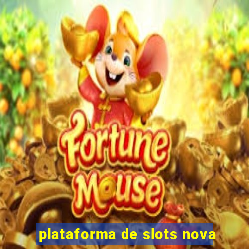 plataforma de slots nova