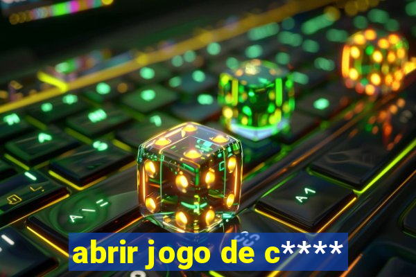 abrir jogo de c****