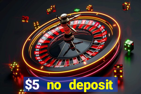 $5 no deposit mobile casino