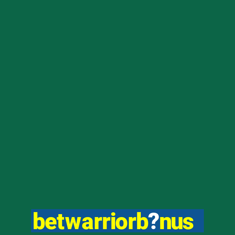 betwarriorb?nus